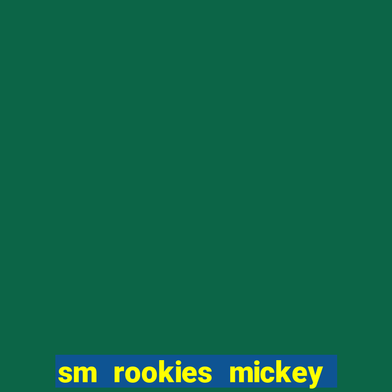 sm rookies mickey mouse club