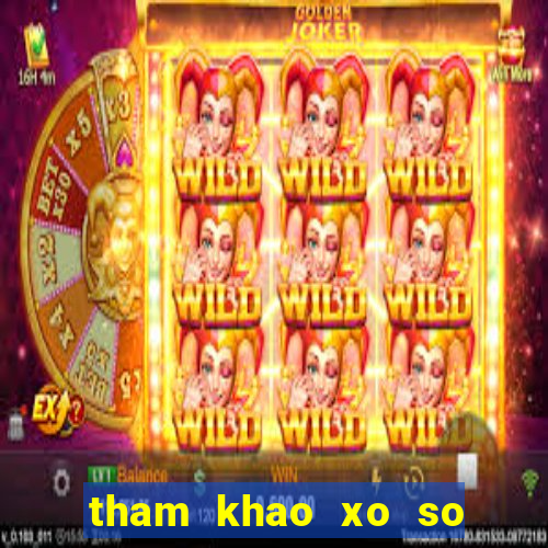 tham khao xo so mien nam