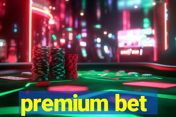 premium bet