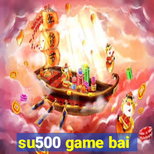 su500 game bai