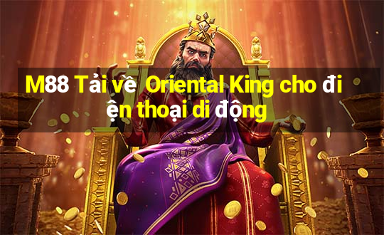 M88 Tải về Oriental King cho điện thoại di động