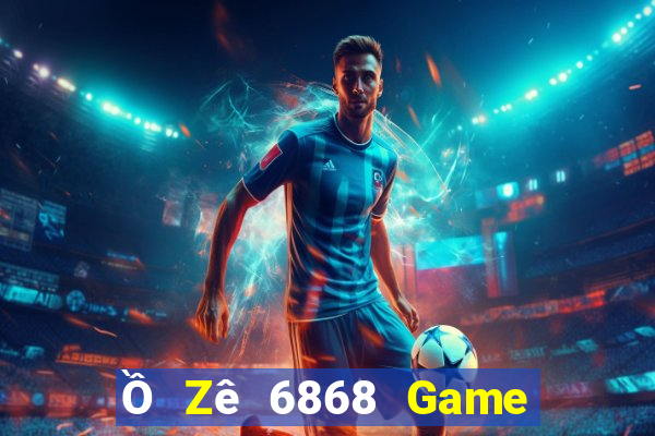 Ồ Zê 6868 Game Bài B52