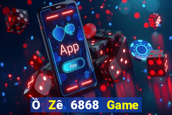 Ồ Zê 6868 Game Bài B52