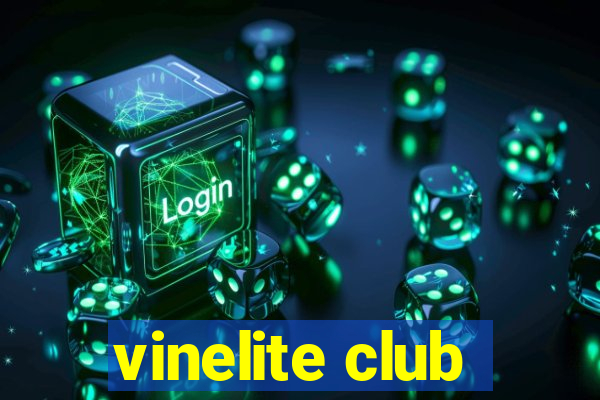 vinelite club