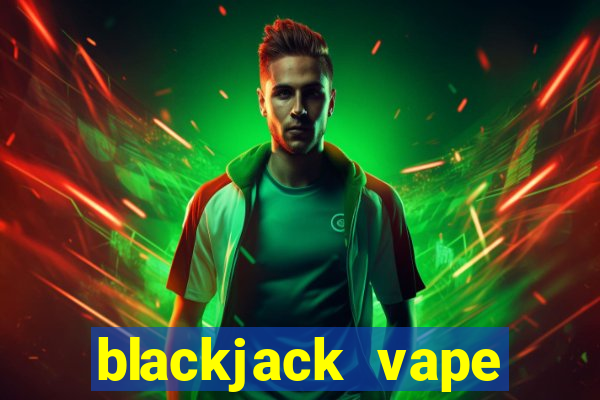 blackjack vape juice 100ml