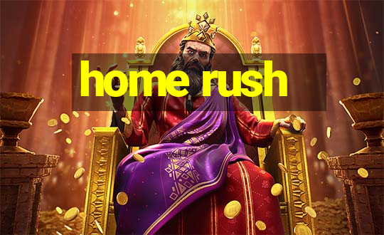 home rush