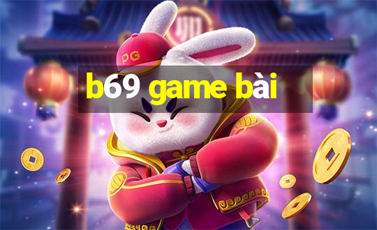 b69 game bài