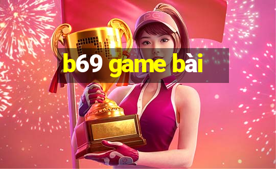 b69 game bài