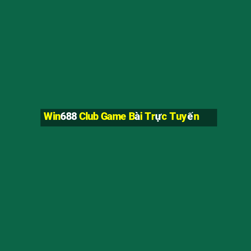 Win688 Club Game Bài Trực Tuyến