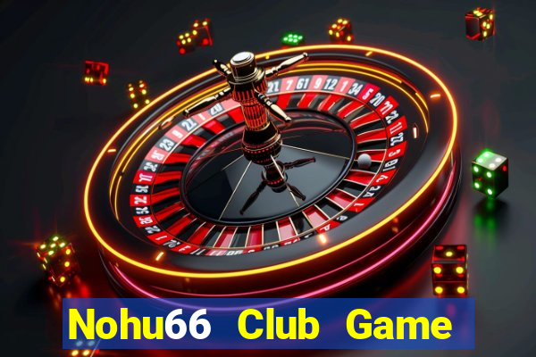 Nohu66 Club Game Bài 24H