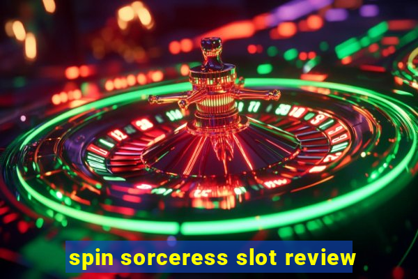 spin sorceress slot review