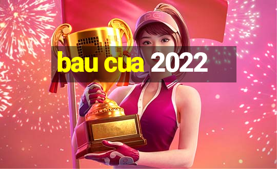 bau cua 2022