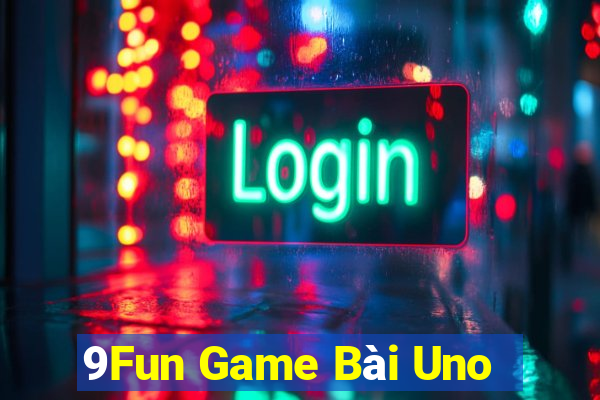 9Fun Game Bài Uno