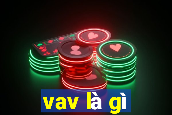 vav là gì