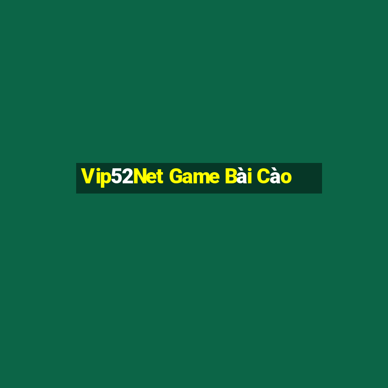 Vip52Net Game Bài Cào