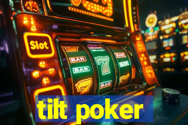 tilt poker