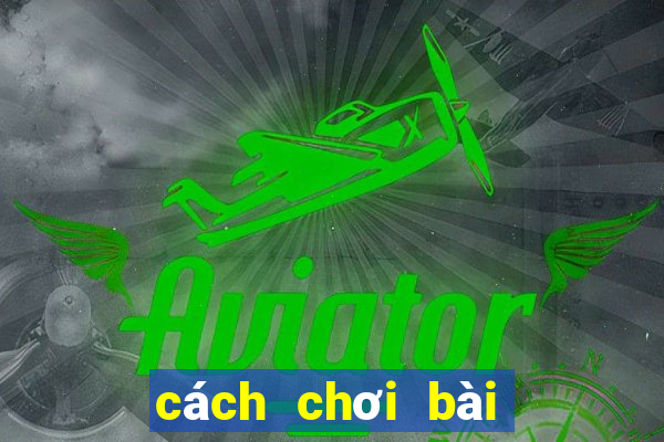 cách chơi bài sâm luôn thắng