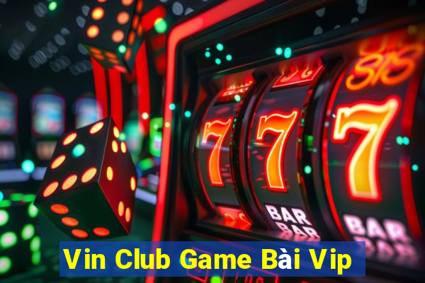 Vin Club Game Bài Vip