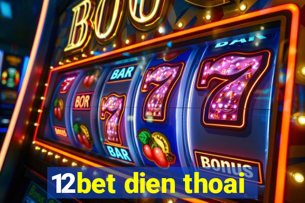 12bet dien thoai