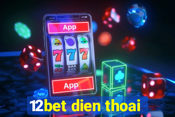 12bet dien thoai