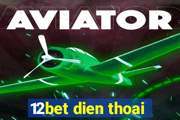 12bet dien thoai