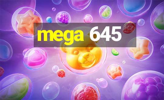 mega 645