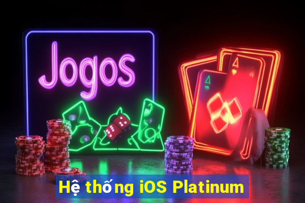 Hệ thống iOS Platinum