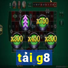 tải g8