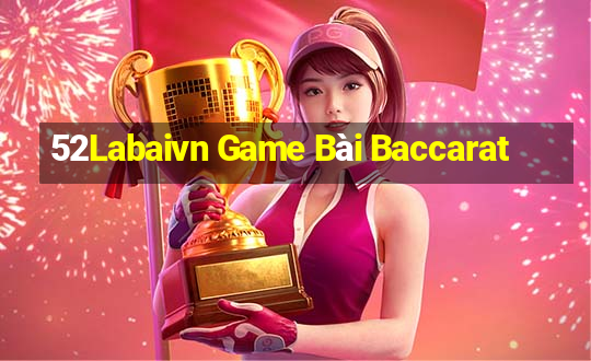 52Labaivn Game Bài Baccarat