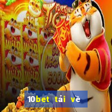 10bet tải về ở đâu