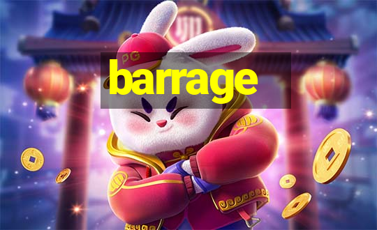 barrage