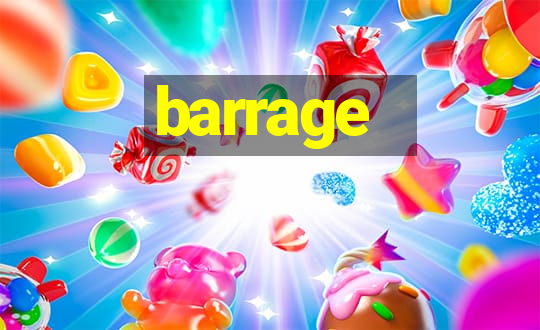 barrage