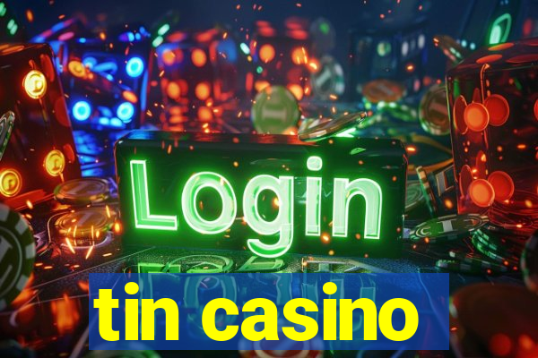 tin casino