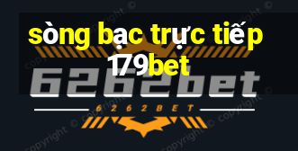 sòng bạc trực tiếp 179bet