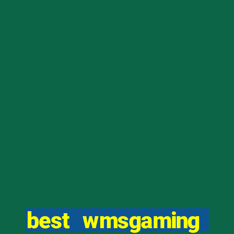 best wmsgaming casino sites