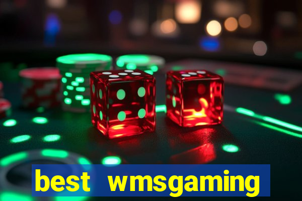 best wmsgaming casino sites