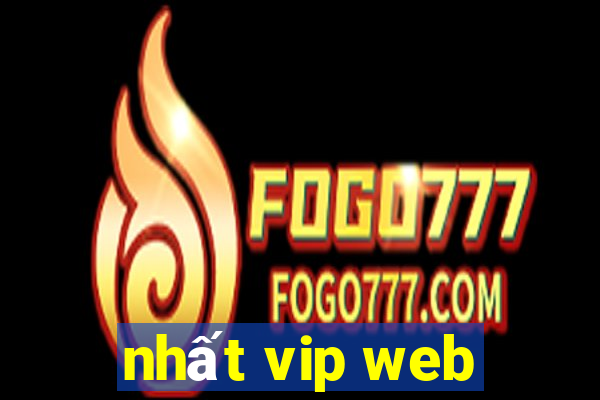 nhất vip web