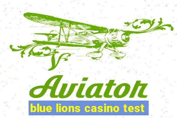 blue lions casino test