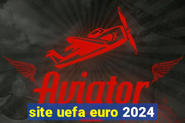 site uefa euro 2024