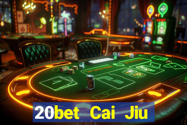 20bet Cai Jiu Tải Fun88