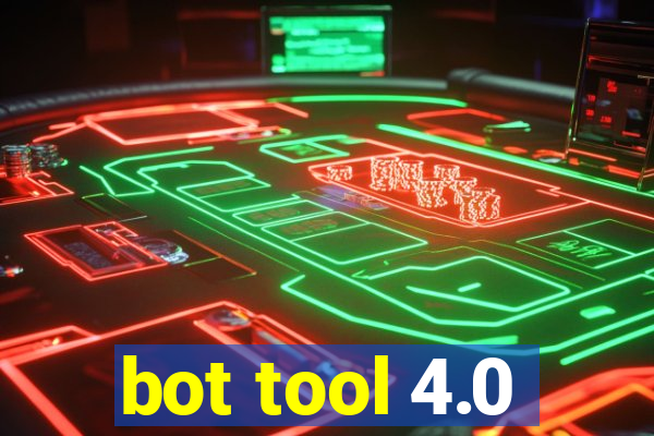 bot tool 4.0