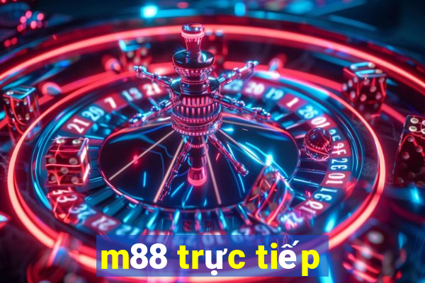 m88 trực tiếp