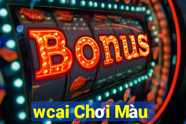 wcai Chơi Màu