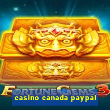 casino canada paypal