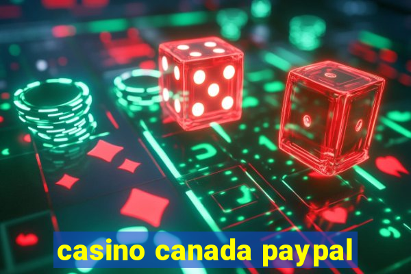 casino canada paypal