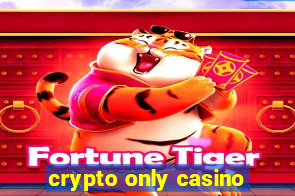 crypto only casino