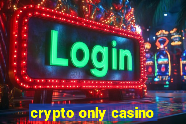 crypto only casino