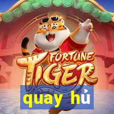 quay hu