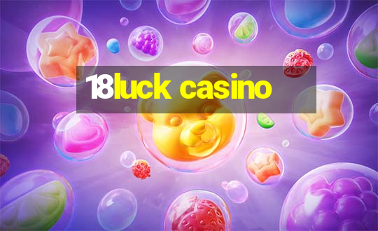 18luck casino