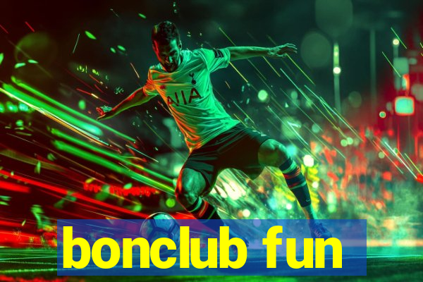 bonclub fun